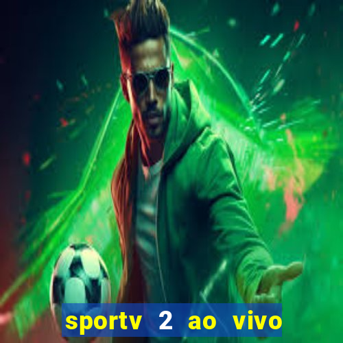 sportv 2 ao vivo mega canal